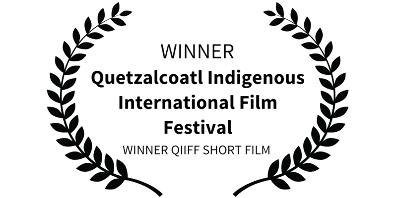 Winner, Quetzalcoatl Indigenous International Film Festival